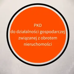 Handel nieruchomościami jakie pkd - uniknij błędów przy wyborze kodu