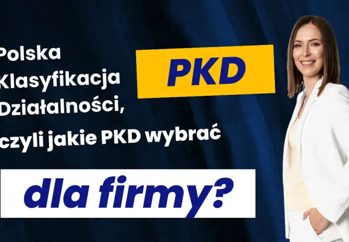 Klasyfikacja PKD – co to jest i jak wpływa na Twoją firmę?