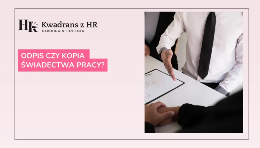 Odpis świadectwa pracy z jaką datą? Uniknij błędów przy wystawianiu
