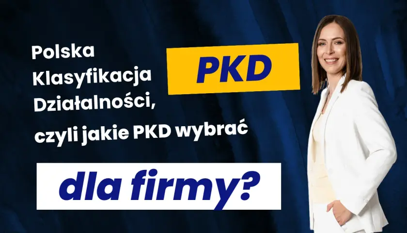 Klasyfikacja PKD – co to jest i jak wpływa na Twoją firmę?