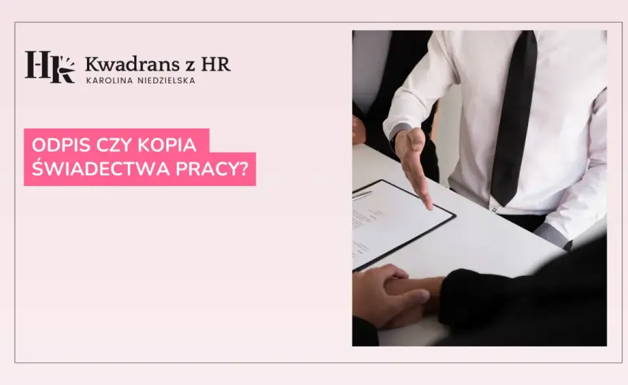 Odpis świadectwa pracy z jaką datą? Uniknij błędów przy wystawianiu