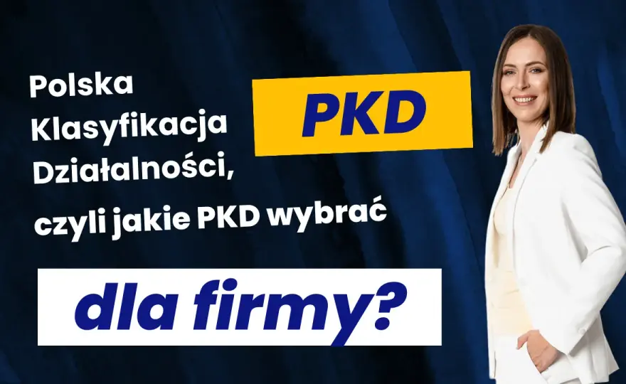 Klasyfikacja PKD – co to jest i jak wpływa na Twoją firmę?
