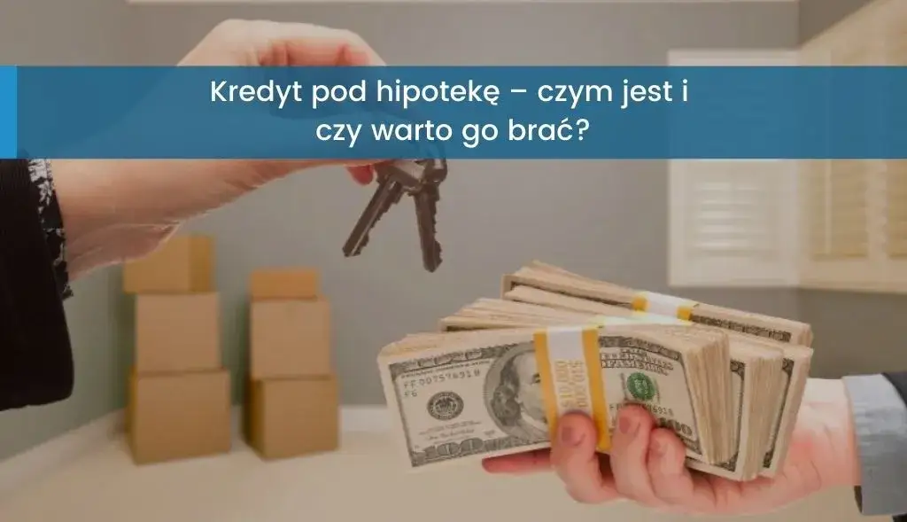 Zdjęcie Jak wziąć kredyt pod hipotekę domu bez błędów i niepotrzebnych kosztów