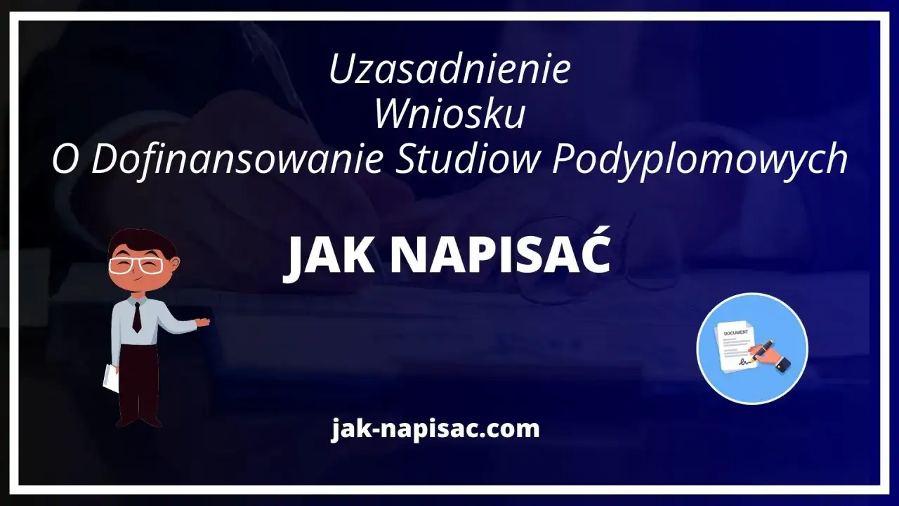 Zdjęcie Jak napisać skuteczne uzasadnienie wniosku o dofinansowanie studiów podyplomowych i zwiększyć szanse na sukces